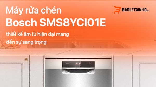 M&aacute;y rửa b&aacute;t Bosch SMS8YCI01E thiết kế hiện đại, k&iacute;ch thước nhỏ gọn