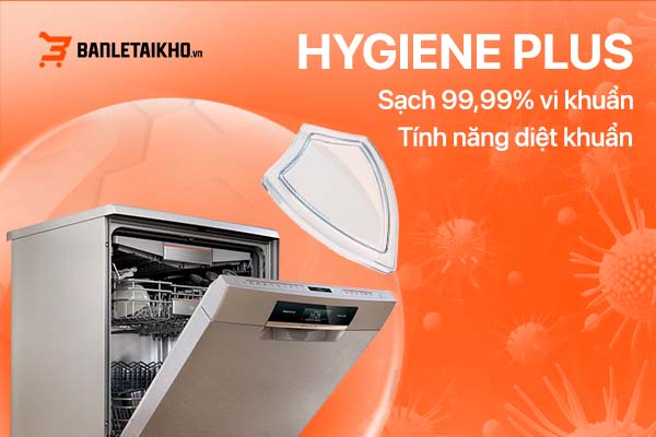 C&ocirc;ng nghệ Hygienic Plus diệt sạch 99,99% vi khuẩn